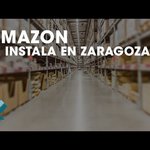 Amazon se instala en Zaragoza