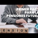 Primer pacto para las pensiones futuras