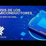 Crisis de los semiconductores, lo que nos faltaba...